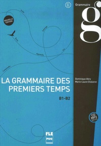 Abbildung von: La grammaire des premiers temps B1-B2 - Hueber Verlag