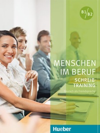 Abbildung von: Menschen im Beruf - Schreibtraining - Hueber Verlag