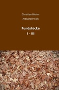 Cover: Fundst&uuml;cke I - III - epubli