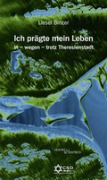 Cover: Ich pr&auml;gte mein Leben in - wegen - trotz Theresienstadt - Hentrich und Hentrich Verlag Berlin