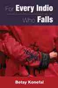 Cover: For Every Indio Who Falls - University of New Mexico Press