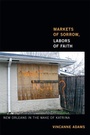 Cover: Markets of Sorrow, Labors of Faith - Duke University Press