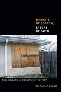 Enlarge image Cover: Markets of Sorrow, Labors of Faith - Duke University Press