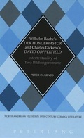 Cover: Wilhelm Raabe's &laquo;Der Hungerpastor&raquo; and Charles Dickens's &laquo;David Copperfield&raquo; - Peter Lang Verlag