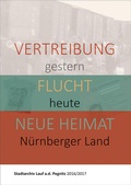 Cover: Vertreibung gestern, Flucht heute, neue Heimat N&uuml;rnberger Land - Schmidt, Philipp