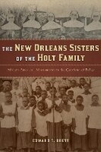 Abbildung von: The New Orleans Sisters of the Holy Family - University of Notre Dame Press