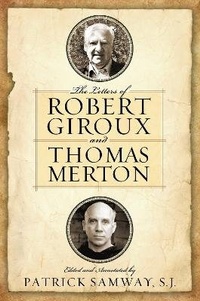 Abbildung von: The Letters of Robert Giroux and Thomas Merton - University of Notre Dame Press