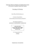 Cover: Improving Collection of Indicators of Criminal Justice System Involvement in Population Health Data Programs - National Academies Press