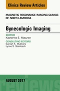 Cover: Gynecologic Imaging, An Issue of Magnetic Resonance Imaging Clinics of North America - Elsevier