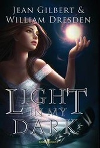 Enlarge image Cover: Light In My Dark - Rogue House Publishing