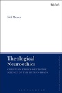 Cover: Theological Neuroethics - T.& T.Clark Ltd