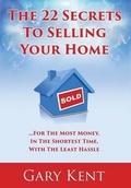 Cover: The 22 Secrets To Selling Your Home - Gary Kent Team