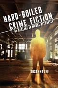 Cover: Hard-Boiled Crime Fiction and the Decline of Moral Authority - Ohio State University Press