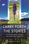 Cover: Carry Forth the Stories - Washington State University Press