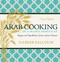 Abbildung von: Arab Cooking on a Prairie Homestead - University of Regina Press