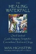 Cover: The Healing Waterfall - Desert Heart Recordings, Incorporated
