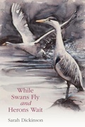 Cover: While Swans Fly and Herons Wait - Bramdean Press