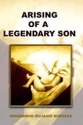 Cover: Arising of a Legendary Son - Kingdawud Mujahid Burgess
