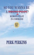 Cover: So You Wanna Be A Drone Pilot? - Aspergill Press