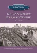 Cover: Lincoln - Lincolnshire Wolds Railway Society