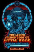 Cover: The Lesser Swamp Gods of Little Dixie - Muzzleland Press