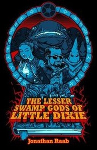Enlarge image Cover: The Lesser Swamp Gods of Little Dixie - Muzzleland Press