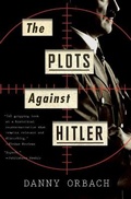 Cover: The Plots Against Hitler - Mariner Books