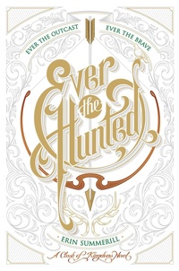 Enlarge image Cover: Ever the Hunted - Clarion Books