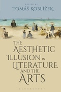 Cover: The Aesthetic Illusion in Literature and the Arts - Bloomsbury Academic