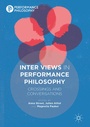 Cover: Inter Views in Performance Philosophy - Palgrave Macmillan