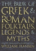 Cover: The Book of Greek and Roman Folktales, Legends, and Myths - Princeton University Press