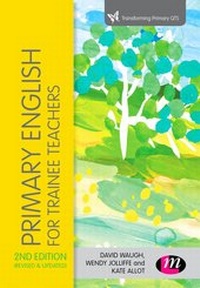 Enlarge image Cover: Primary English for Trainee Teachers - Learning Matters Ltd