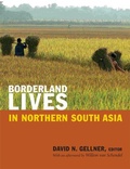 Cover: Borderland Lives in Northern South Asia - Duke University Press