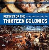 Abbildung von: Recipes of the Thirteen Colonies - Kidhaven Publishing