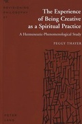 Cover: The Experience of Being Creative as a Spiritual Practice - Peter Lang Verlag