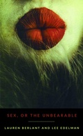 Cover: Sex, or the Unbearable - Duke University Press