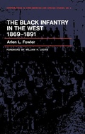 Cover: The Black Infantry in the West, 1869-1891 - Praeger Publishers Inc