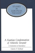 Cover: A Kantian Condemnation of Atheistic Despair - Peter Lang Verlag