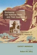 Cover: Reshaping Our National Parks and Their Guardians - University of New Mexico Press