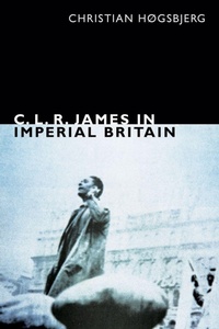Abbildung von: C. L. R. James in Imperial Britain - Duke University Press