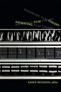 Enlarge image Cover: Animating Film Theory - Duke University Press
