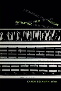Enlarge image Cover: Animating Film Theory - Duke University Press