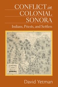 Cover: Conflict in Colonial Sonora - Simon + Schuster LLC