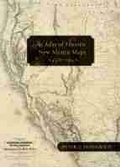 Cover: An Atlas of Historic New Mexico Maps, 1550-1941 - University of New Mexico Press