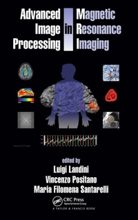 Enlarge image Cover: Advanced Image Processing in Magnetic Resonance Imaging - CRC Press