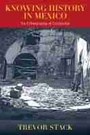 Cover: Knowing History in Mexico - University of New Mexico Press