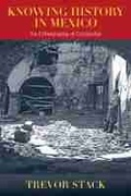 Cover: Knowing History in Mexico - University of New Mexico Press