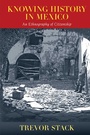 Cover: Knowing History in Mexico - Simon + Schuster LLC