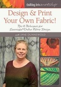 Cover: QA Workshop Dunnewold 2014:Design and Print Your Own Fabric - Interweave Press Inc