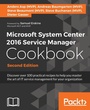 Cover: Microsoft System Center 2016 Service Manager Cookbook - Second Edition - Packt Publishing